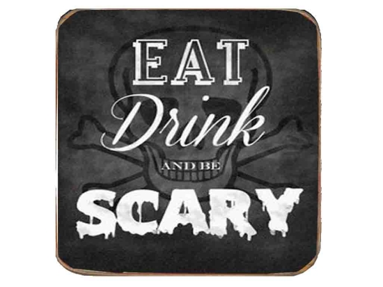 Eat drink and be scary ξύλινο χειροποίητο σουβέρ