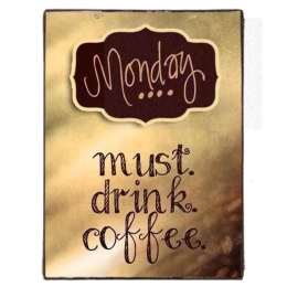 Vintage πίνακας χειροποίητος Monday must drink coffee
